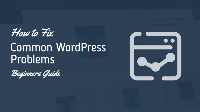 10 Common WordPress Problems and How to Fix Them