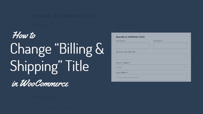 How to Change “Billing & Shipping” Title in  WooCommerce